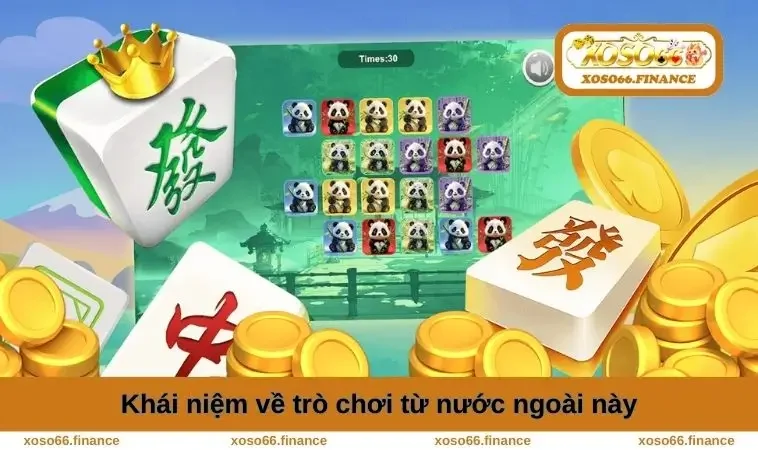 Đường Mạt Chược - Bí Quyết Chơi Giỏi Và Thắng Mọi Ván Bài 1 Khái niệm về trò chơi từ nước ngoài này