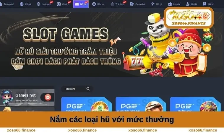 Nổ Hũ XOSO66 1 Nắm các loại hũ với mức thưởng